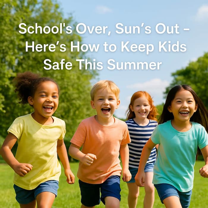 School’s Over, Sun’s Out — Here's How to Keep Kids Safe This Summer - Okotoks HC Pharmacy